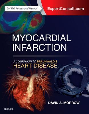 Cover of Myocardial Infarction: A Companion to Braunwald's Heart Disease