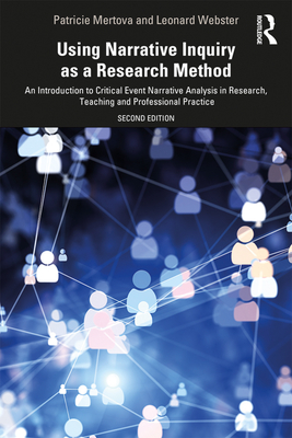Cover of Using Narrative Inquiry as a Research Method: An Introduction to Critical Event Narrative Analysis in Research, Teaching and Professional Practice