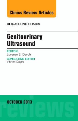Cover of Genitourinary Ultrasound, an Issue of Ultrasound Clinics: Volume 8-4