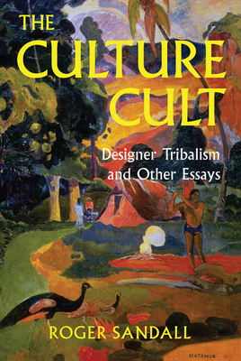 Cover of The Culture Cult: Designer Tribalism and Other Essays