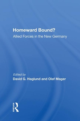 Cover of Homeward Bound?: Allied Forces in the New Germany