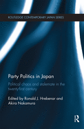 Cover of Party Politics in Japan: Political Chaos and Stalemate in the 21st Century