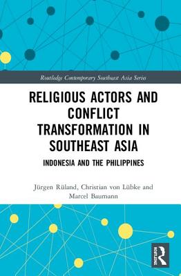 Cover of Religious Actors and Conflict Transformation in Southeast Asia: Indonesia and the Philippines