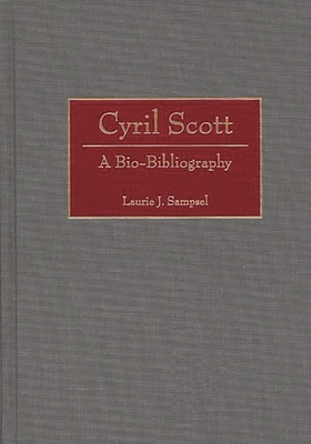 Cover of Cyril Scott: A Bio-Bibliography