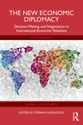 Cover of The New Economic Diplomacy: Decision-Making and Negotiation in International Economic Relations