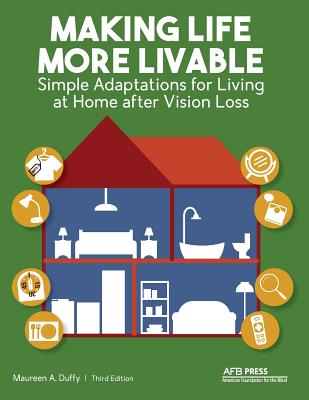 Cover of Making Life More Livable: Simple Adaptations for Living at Home after Vision Loss