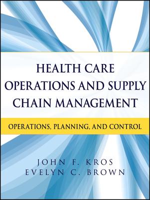 Cover of Health Care Operations and Supply Chain Management: Operations, Planning, and Control