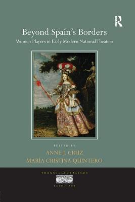 Cover of Beyond Spain's Borders: Women Players in Early Modern National Theaters