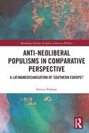 Cover of Anti-Neoliberal Populisms in Comparative Perspective: A Latinamericanisation of Southern Europe?