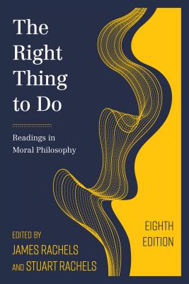 Cover of Right Thing to Do: Readings in Moral Philosophy