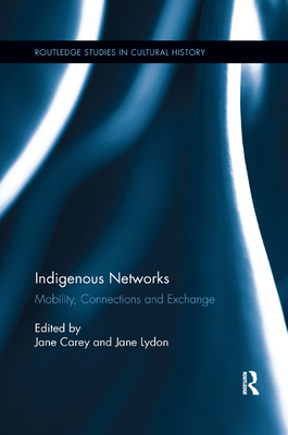 Cover of Indigenous Networks: Mobility, Connections and Exchange
