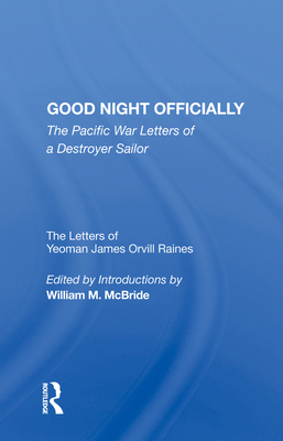 Cover of Good Night Officially: The Pacific War Letters of a Destroyer Sailor