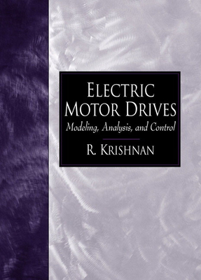 Cover of Electric Motor Drives: Modeling, Analysis, and Control