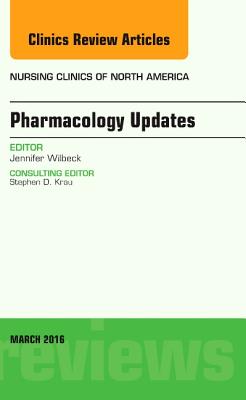 Cover of Pharmacology Updates, an Issue of Nursing Clinics of North America: Volume 51-1