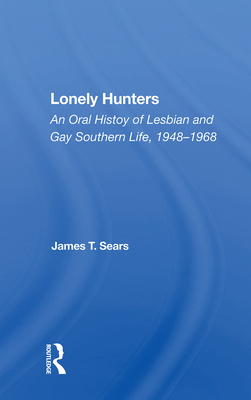 Cover of Lonely Hunters: An Oral History of Lesbian and Gay Southern Life, 1948-1968
