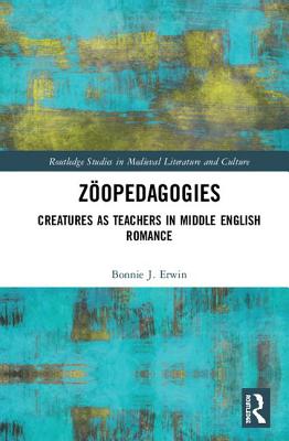 Cover of Zöopedagogies: Creatures as Teachers in Middle English Romance