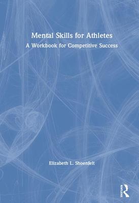 Cover of Mental Skills for Athletes: A Workbook for Competitive Success