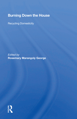 Cover of Burning Down the House: Recycling Domesticity
