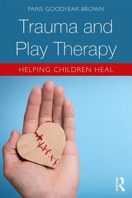 Cover of Trauma and Play Therapy: Helping Children Heal