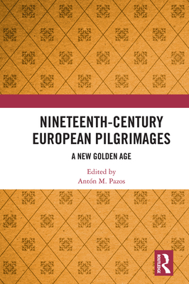 Cover of Nineteenth-Century European Pilgrimages: A New Golden Age