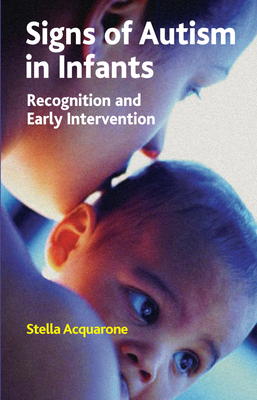 Cover of Signs of Autism in Infants: Recognition and Early Intervention
