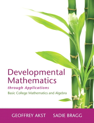 Cover of Developmental Mathematics Through Applications: Basic College Mathematics and Algebra