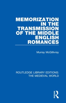 Cover of Memorization in the Transmission of the Middle English Romances