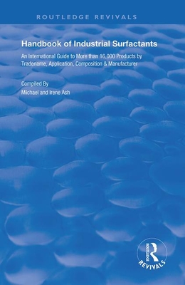 Cover of Handbook of Industrial Surfactants: An International Guide to More Than 16000 Products by Tradename, Application, Composition and Manufacturer
