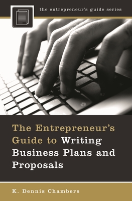 Cover of The Entrepreneur's Guide to Writing Business Plans and Proposals