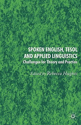 Cover of Spoken English, TESOL and Applied Linguistics: Challenges for Theory and Practice