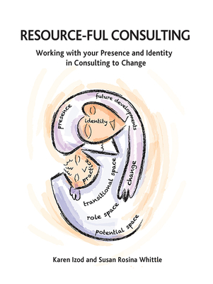 Cover of Resource-ful Consulting: Working with your Presence and Identity in Consulting to Change