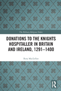Cover of Donations to the Knights Hospitaller in Britain and Ireland, 1291-1400