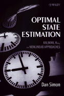 Cover of Optimal State Estimation: Kalman, H Infinity, and Nonlinear Approaches