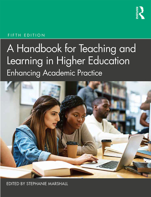 Cover of A Handbook for Teaching and Learning in Higher Education: Enhancing Academic Practice