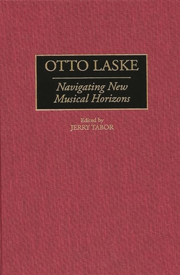 Cover of Otto Laske: Navigating New Musical Horizons