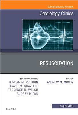 Cover of Resuscitation, an Issue of Cardiology Clinics: Volume 36-3
