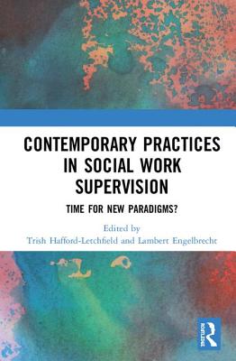 Cover of Contemporary Practices in Social Work Supervision: Time for New Paradigms?
