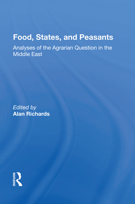 Cover of Food, States, and Peasants: Analyses of the Agrarian Question in the Middle East