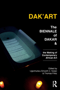 Cover of Dak'art: The Biennale of Dakar and the Making of Contemporary African Art