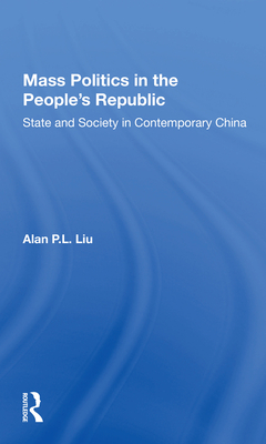 Cover of Mass Politics in the People's Republic: State and Society in Contemporary China