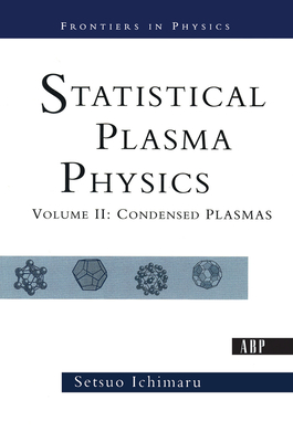 Cover of Statistical Plasma Physics, Volume II: Condensed Plasmas