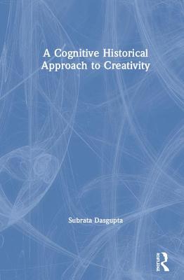 Cover of A Cognitive-Historical Approach to Creativity