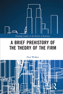 Cover of A Brief Prehistory of the Theory of the Firm
