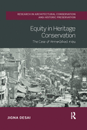 Cover of Equity in Heritage Conservation: The Case of Ahmedabad, India
