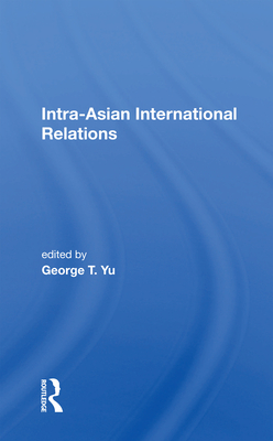 Cover of Intra-Asian International Relations