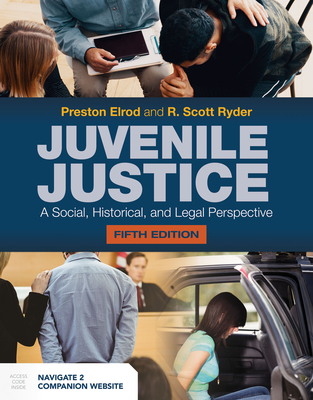 Cover of Juvenile Justice: A Social, Historical, and Legal Perspective: A Social, Historical, and Legal Perspective