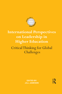 Cover of International Perspectives on Leadership in Higher Education: Critical Thinking for Global Challenges