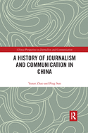 Cover of A History of Journalism and Communication in China