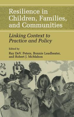 Cover of Resilience in Children, Families, and Communities: Linking Context to Practice and Policy