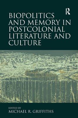 Cover of Biopolitics and Memory in Postcolonial Literature and Culture